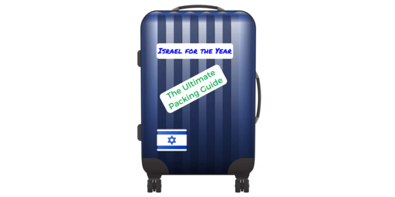 Packing for Your Year In Israel - The Ultimate Guide